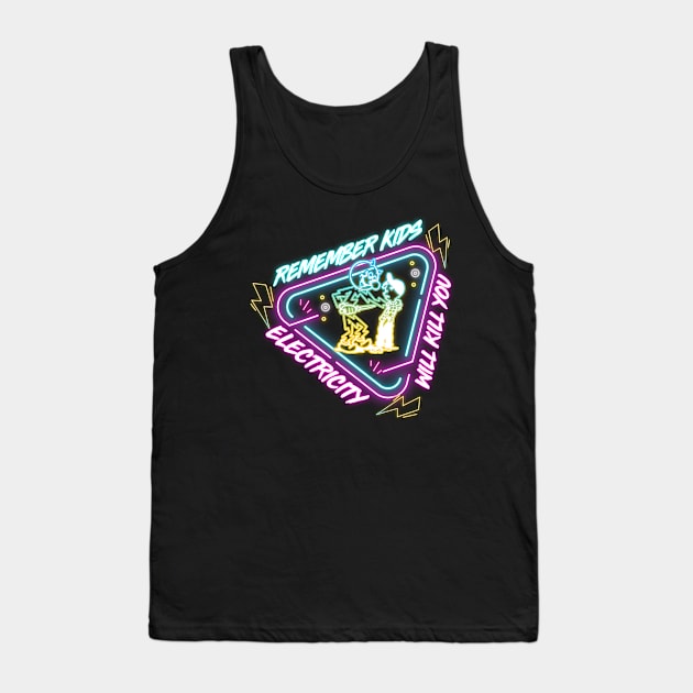 NEON LAMP  ELECTRICITY WILL KILL YOU REMEMBER KIDS Tank Top by loveislive8